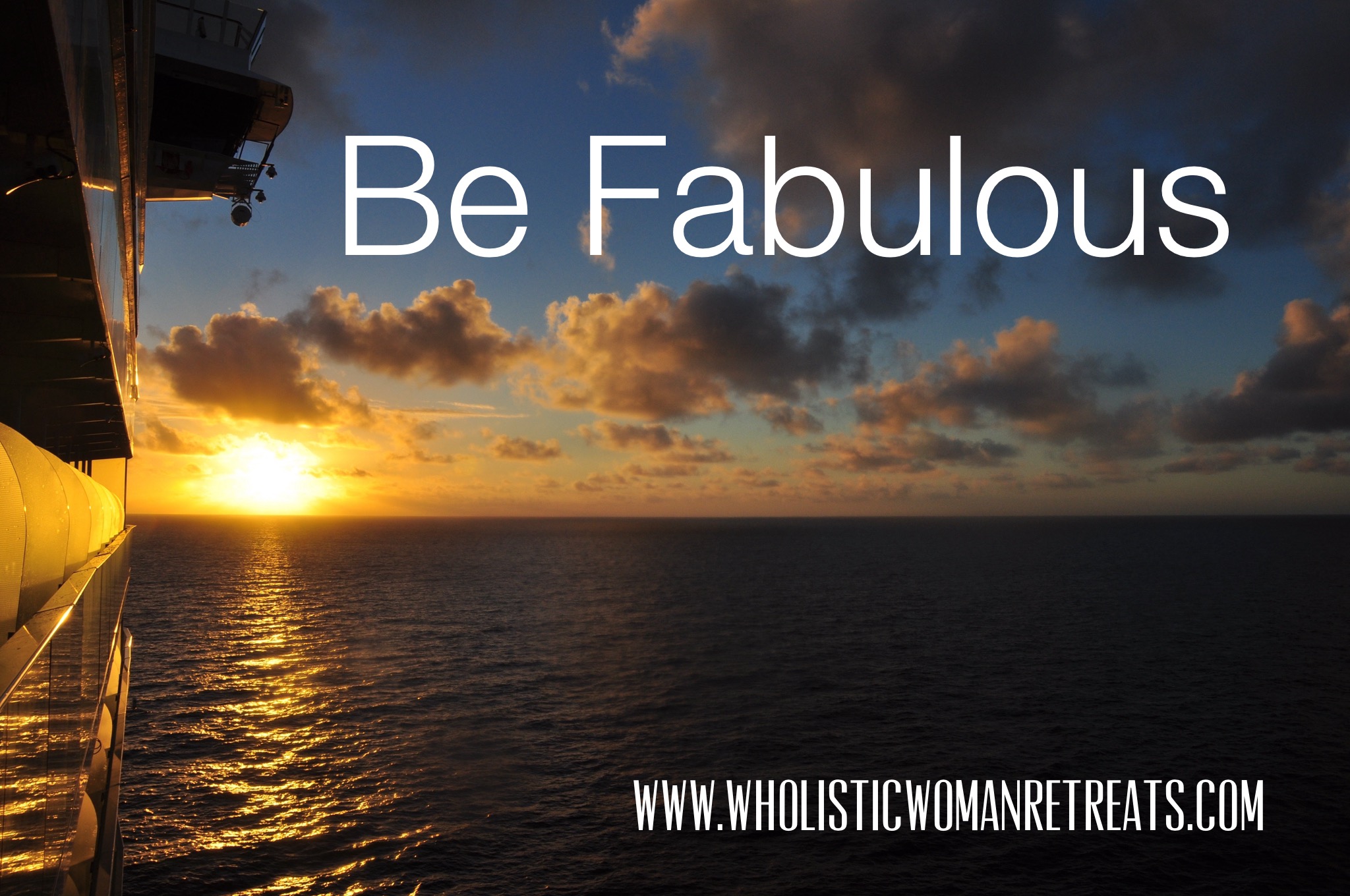 Be Fabulous ~ In Your Life’s Vision