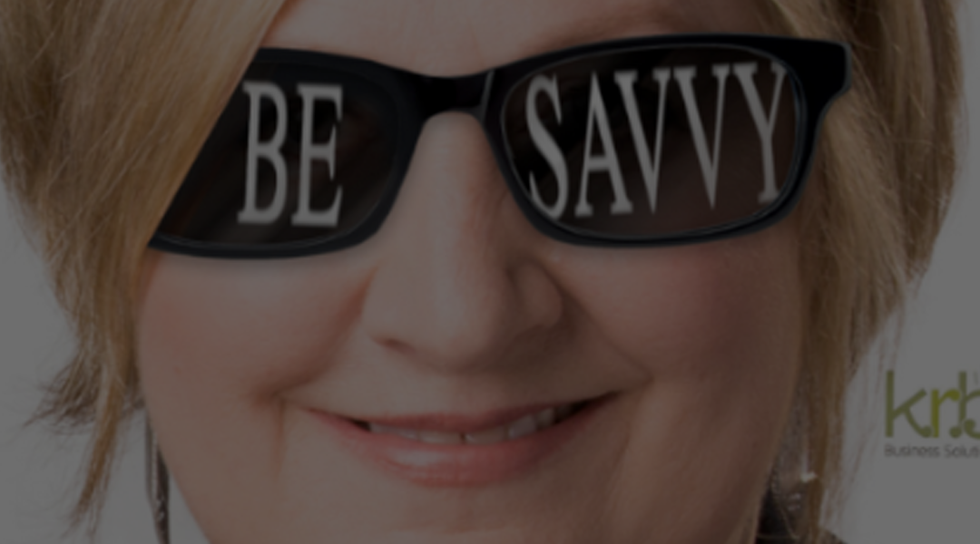 Be Savvy!